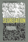 Image for Segregation: A Global History of Divided Cities