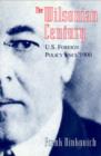 Image for The Wilsonian Century : U.S. Foreign Policy since 1900