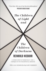 Image for The Children of Light and the Children of Darkness: A Vindication of Democracy and a Critique of Its Traditional Defense