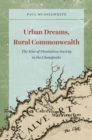 Image for Urban Dreams, Rural Commonwealth: The Rise of Plantation Society in the Chesapeake