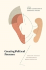 Image for Creating Political Presence : The New Politics of Democratic Representation