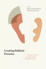 Image for Creating political presence: the new politics of democratic representation