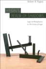 Image for Hegel&#39;s Realm of Shadows: Logic as Metaphysics in &quot;The Science of Logic&quot;