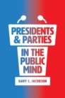 Image for Presidents and Parties in the Public Mind