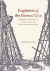 Image for Engineering the Eternal City: Infrastructure, Topography, and the Culture of Knowledge in Late Sixteenth-Century Rome
