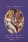 Image for The public mirror  : Moliáere and the social commerce of depiction