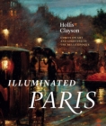 Image for Illuminated Paris: Essays on Art and Lighting in the Belle Epoque