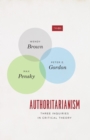 Image for Authoritarianism: Three Inquiries in Critical Theory