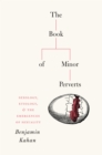 Image for The Book of Minor Perverts: Sexology, Etiology, and the Emergences of Sexuality
