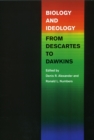 Image for Biology and ideology from Descartes to Dawkins