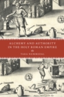 Image for Alchemy and authority in the Holy Roman Empire