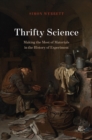 Image for Thrifty science  : making the most of materials in the history of experiment