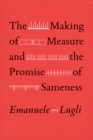 Image for The Making of Measure and the Promise of Sameness