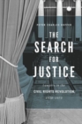 Image for The Search for Justice : Lawyers in the Civil Rights Revolution, 1950-1975