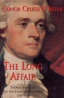 Image for The Long Affair : Thomas Jefferson and the French Revolution, 1785-1800