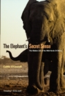 Image for The Elephant`s Secret Sense - The Hidden Life of the Wild Herds of Africa