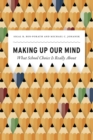 Image for Making Up Our Mind: What School Choice Is Really About
