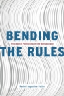 Image for Bending the Rules : Procedural Politicking in the Bureaucracy