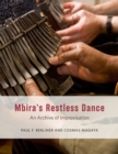 Image for Mbira&#39;s restless dance  : an archive of improvisation