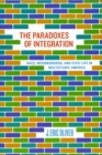 Image for The Paradoxes of Integration