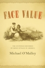 Image for Face value  : the entwined histories of money and race in America