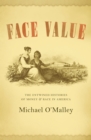 Image for Face value: the entwined histories of money and race in America