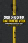 Image for Good Enough for Government Work
