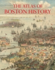 Image for The Atlas of Boston History