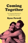 Image for Coming Together : The Cinematic Elaboration of Gay Male Life, 1945-1979