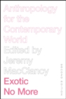 Image for Exotic No More, Second Edition : Anthropology for the Contemporary World