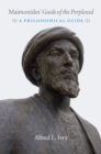 Image for Maimonides&#39; &quot;guide of the Perplexed&quot; : A Philosophical Guide