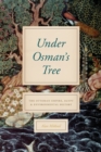 Image for Under Osman&#39;s Tree : The Ottoman Empire, Egypt, and Environmental History