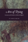 Image for Arts of dying: literature and finitude in medieval England