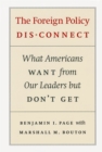 Image for The foreign policy disconnect: what Americans want from our leaders but don&#39;t get