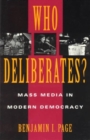 Image for Who Deliberates? : Mass Media in Modern Democracy