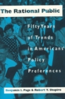 Image for The Rational Public : Fifty Years of Trends in Americans&#39; Policy Preferences