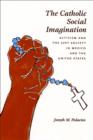 Image for The Catholic Social Imagination: Activism and the Just Society in Mexico and the United States
