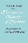 Image for Montesquieu&#39;s Philosophy of Liberalism : A Commentary on The Spirit of the Laws