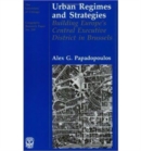 Image for Urban Regimes and Strategies : Building Europe&#39;s Central Executive District in Brussels
