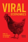 Image for Viral Economies : Bird Flu Experiments in Vietnam