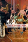 Image for Music and the New Global Culture : From the Great Exhibitions to the Jazz Age