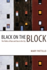 Image for Black on the block: the politics of race and class in the city
