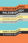 Image for Stratigraphic paleobiology: understanding the distribution of fossil taxa in time and space : 41659