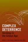 Image for Complex deterrence  : strategy in the global age