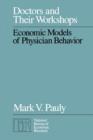 Image for Doctors and their workshops: economic models of physician behavior
