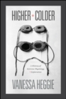 Image for Higher and Colder : A History of Extreme Physiology and Exploration