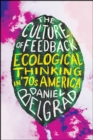 Image for The culture of feedback  : ecological thinking in seventies America
