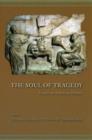 Image for The soul of tragedy  : essays on Athenian drama