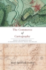Image for The commerce of cartography  : making and marketing maps in eighteenth-century France and England