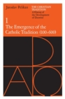 Image for The Christian Tradition: A History of the Development of Doctrine, Volume 1 : The Emergence of the Catholic Tradition